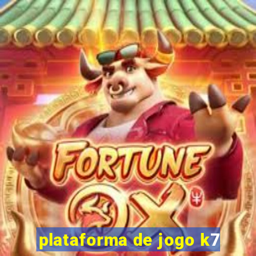 plataforma de jogo k7